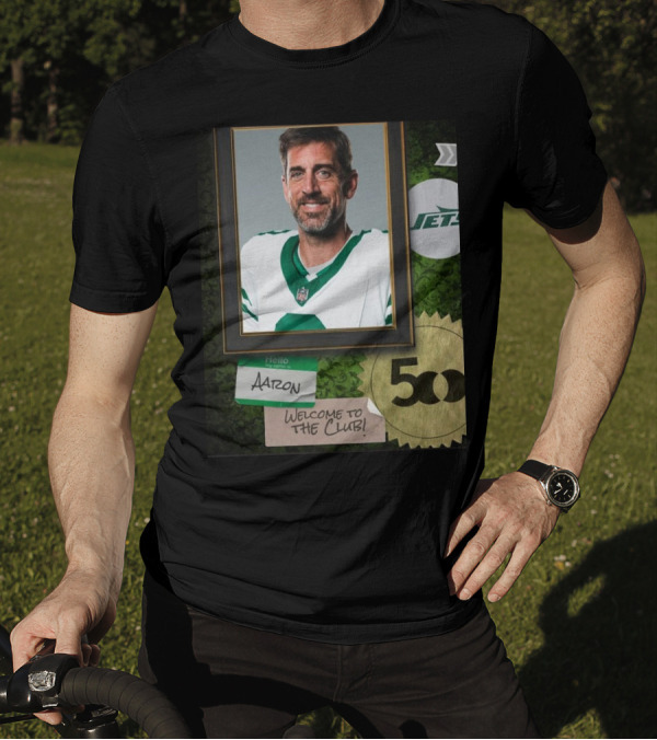 New York Jets Aaron Rodgers Welcome To The Club 500 T-Shirt