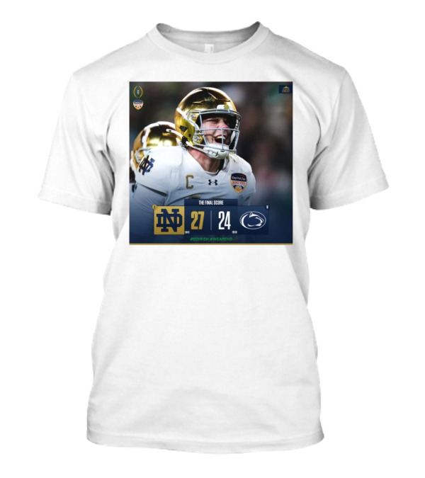 The Final Score Notre Dame Football 27–24 Vs Penn State Nittany Lions Go Irish We Are ND T-Shirt