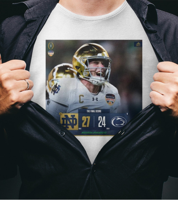 The Final Score Notre Dame Football 27–24 Vs Penn State Nittany Lions Go Irish We Are ND T-Shirt
