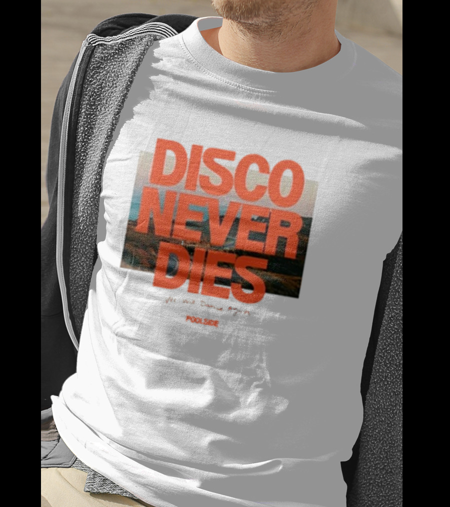Disco Never Dies We Will Dance Again Poolside T-Shirt