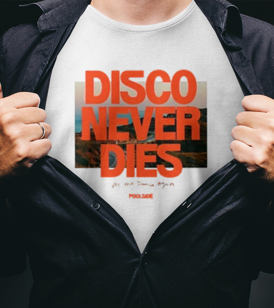 Disco Never Dies We Will Dance Again Poolside T-Shirt