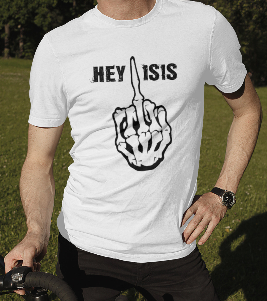 Hey Isis Skeleton Hand Gesture T-Shirt