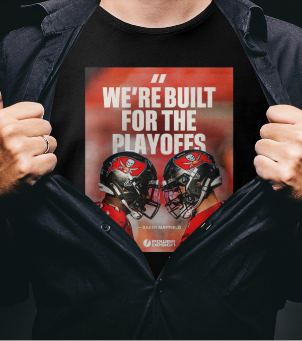 Tampa Bay Buccaneers Baker Mayfield Quote We're Built For The Playoffs T-Shirt