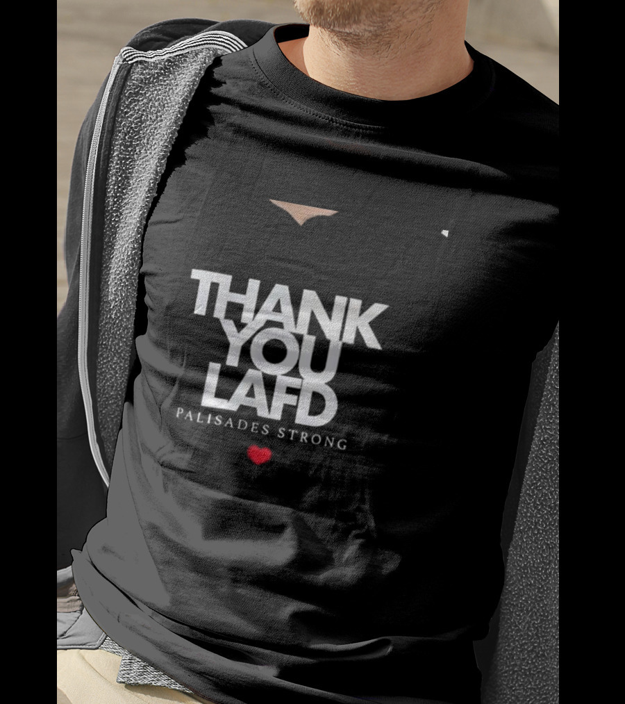 Thank You LAFD Palisades Strong Heart T-Shirt