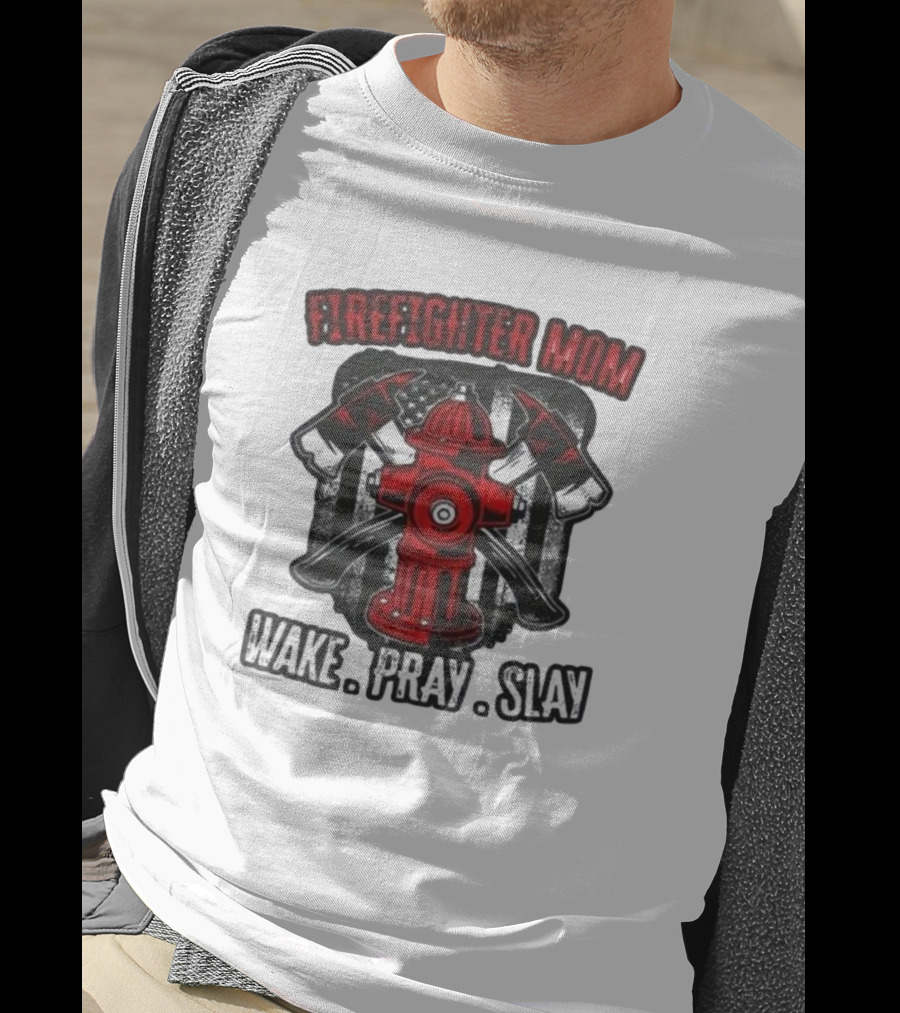 Firefighter Mom Wake Pray Slay Hydrant Axes Banner T-Shirt