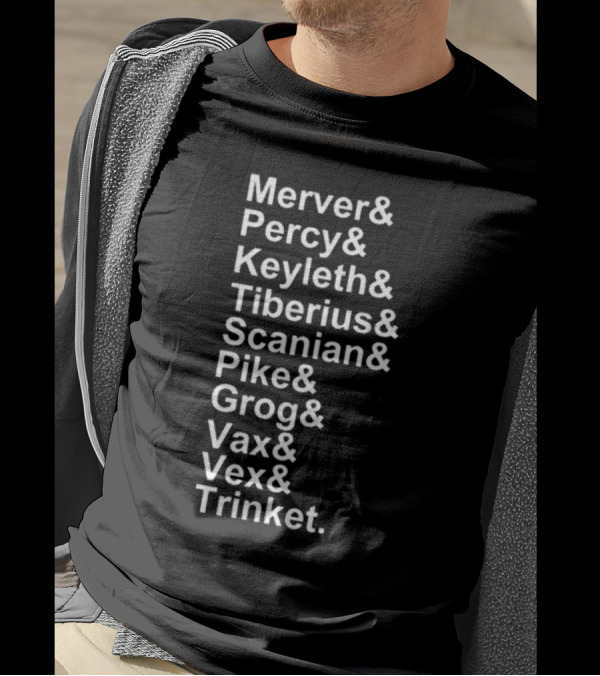 Mercer Percy Keyleth Tiberius Scanian Pike Grog Vax Vex Trinket Critical Role Characters T-Shirt