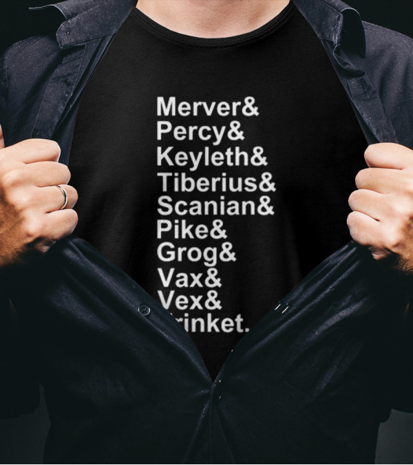 Mercer Percy Keyleth Tiberius Scanian Pike Grog Vax Vex Trinket Critical Role Characters T-Shirt