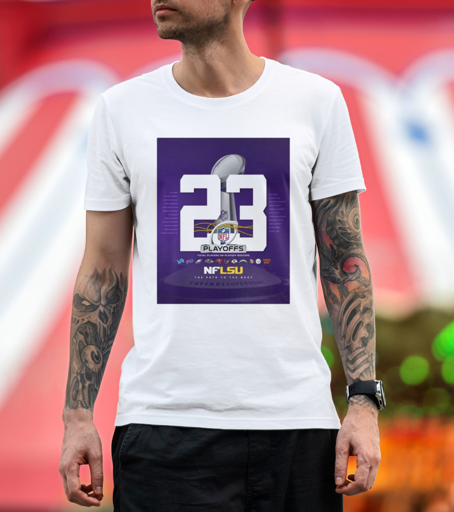 LSU Tigers NFL Playoffs 23 Total Players on Rosters The Path to the Boot Super Bowl T-Shirt