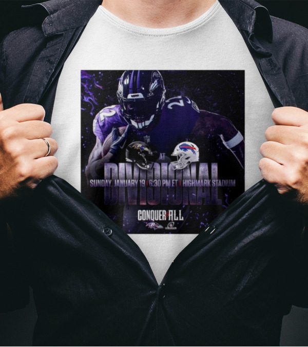 Baltimore Ravens At Buffalo Bills Divisional Round Conquer All Sunday January 19 6:30 PM ET Highmark Stadium T-Shirt