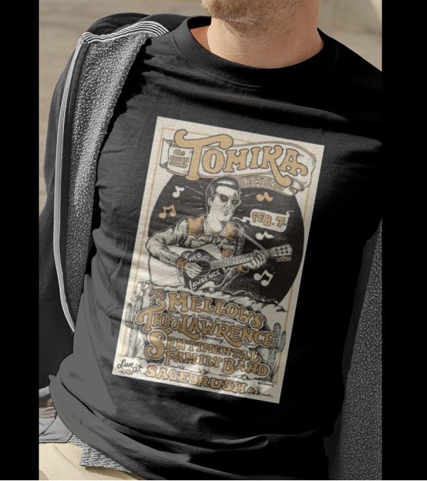 Tomika Records Presents The Mellows And Theo Lawrence Sentimental Family Band Live At Sagebrush Feb 7 T-Shirt