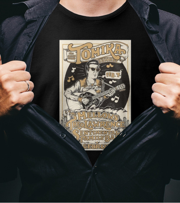 Tomika Records Presents The Mellows And Theo Lawrence Sentimental Family Band Live At Sagebrush Feb 7 T-Shirt