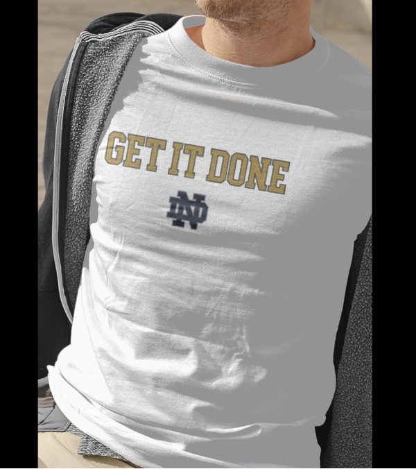 NCAA Notre Dame Fighting Irish Get It Done 2025 ND T-Shirt