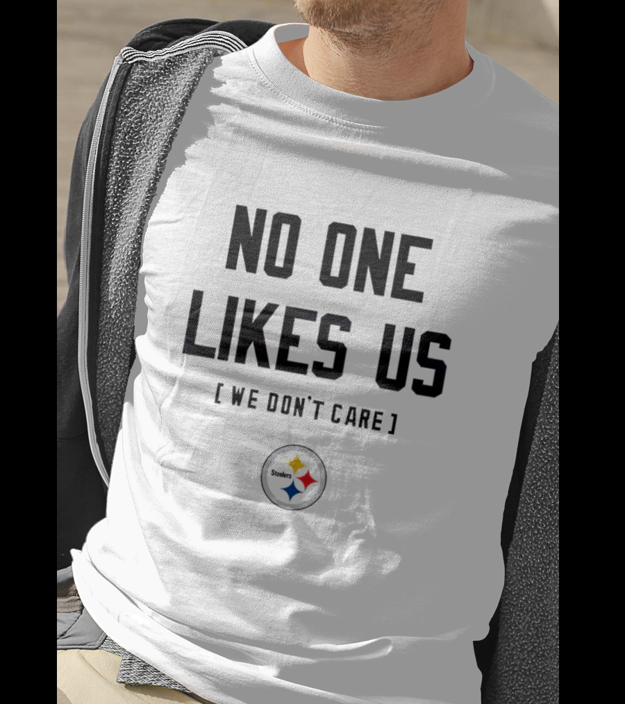 Pittsburgh Steelers No One Likes Us We Don’t Care T-Shirt
