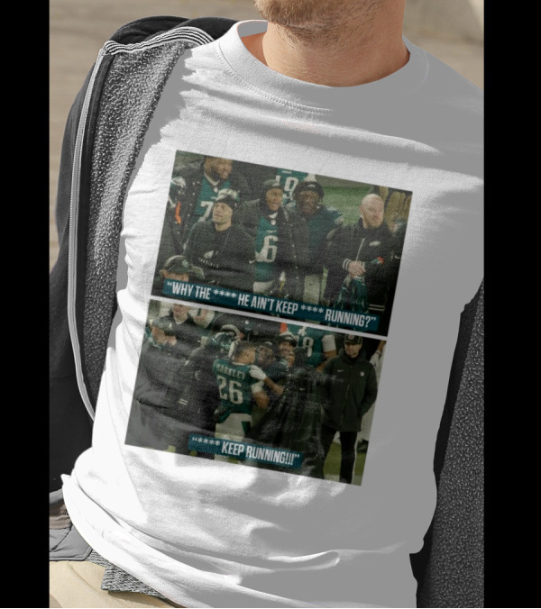 Saquon Barkley Why He Ain’t Keep Running Keep Running Philadelphia Eagles T-Shirt