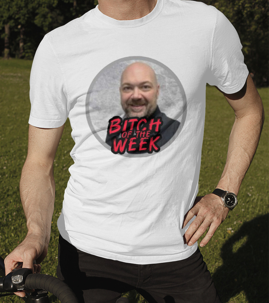 Bitch Of The Week Ryan Caldwell Josh Heishman T-Shirt