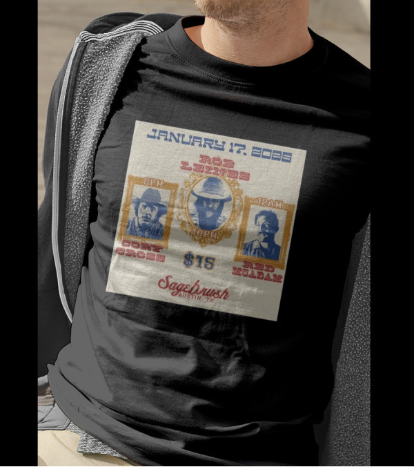 January 17, 2025 Ros Reines Cory Cross Red McAdam Sagebrush Austin TX 8PM 10PM 12AM $15 T-Shirt