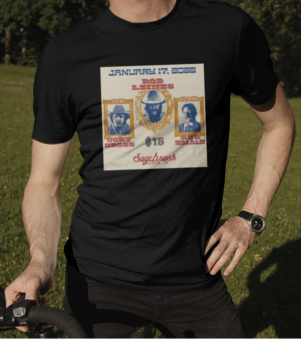 January 17, 2025 Ros Reines Cory Cross Red McAdam Sagebrush Austin TX 8PM 10PM 12AM $15 T-Shirt