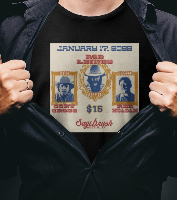 January 17, 2025 Ros Reines Cory Cross Red McAdam Sagebrush Austin TX 8PM 10PM 12AM $15 T-Shirt