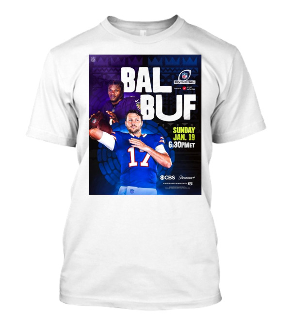 Baltimore Ravens Vs Buffalo Bills NFL Divisional Playoffs Sunday Jan 19 2025 6:30PM ET On CBS And Paramount+ T-Shirt