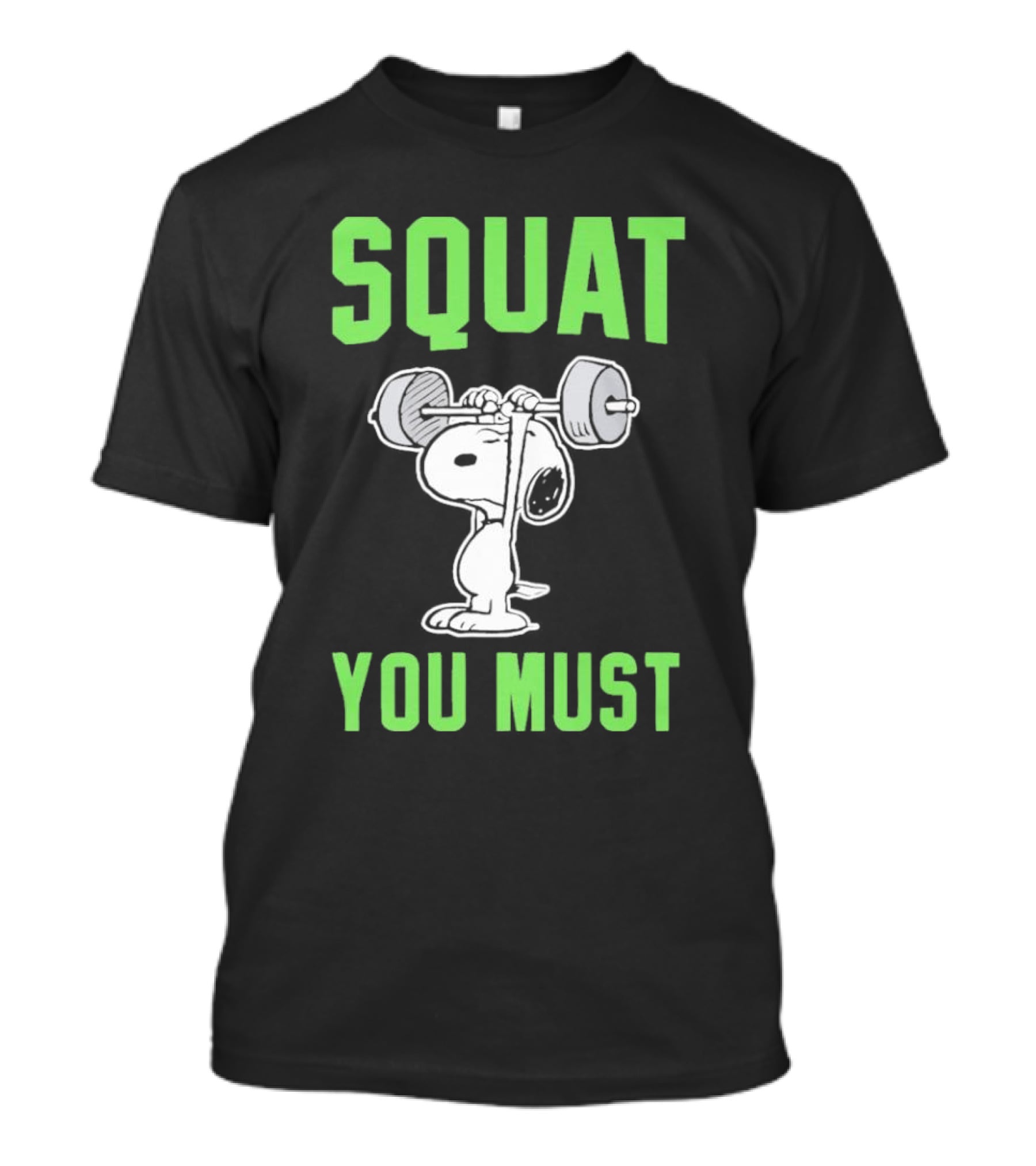 Squat You Must Snoopy Fitness Motivation T-Shirt