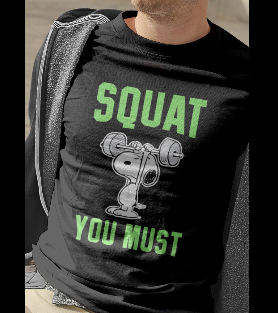 Squat You Must Snoopy Fitness Motivation T-Shirt