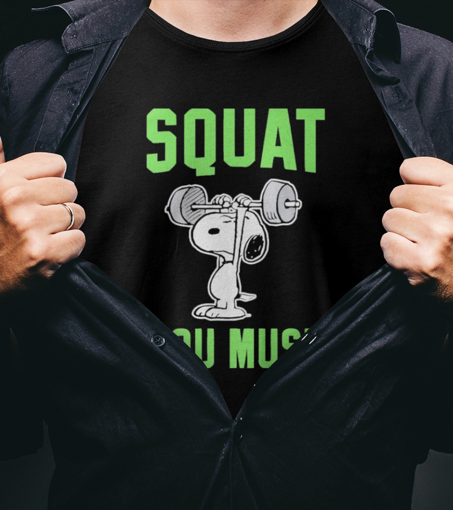 Squat You Must Snoopy Fitness Motivation T-Shirt