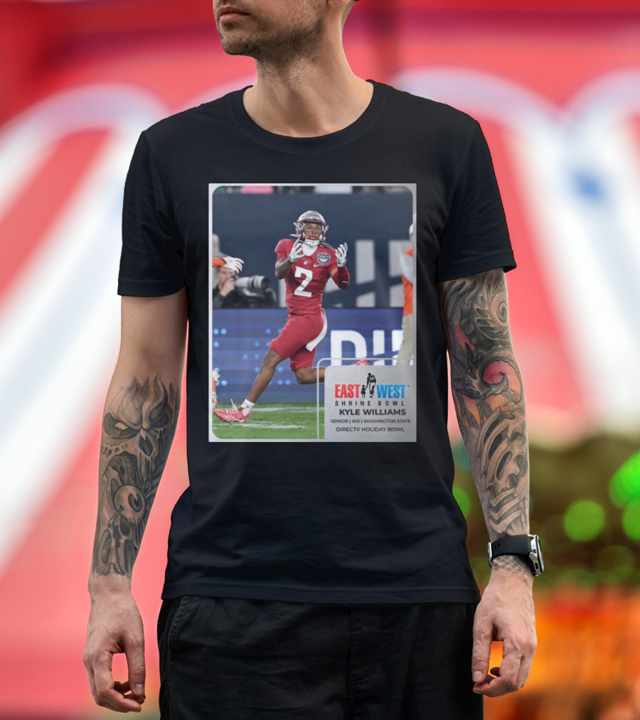 Kyle Williams East West Shrine Bowl Washington State Cougars Senior WR Directv Holiday Bowl T-Shirt