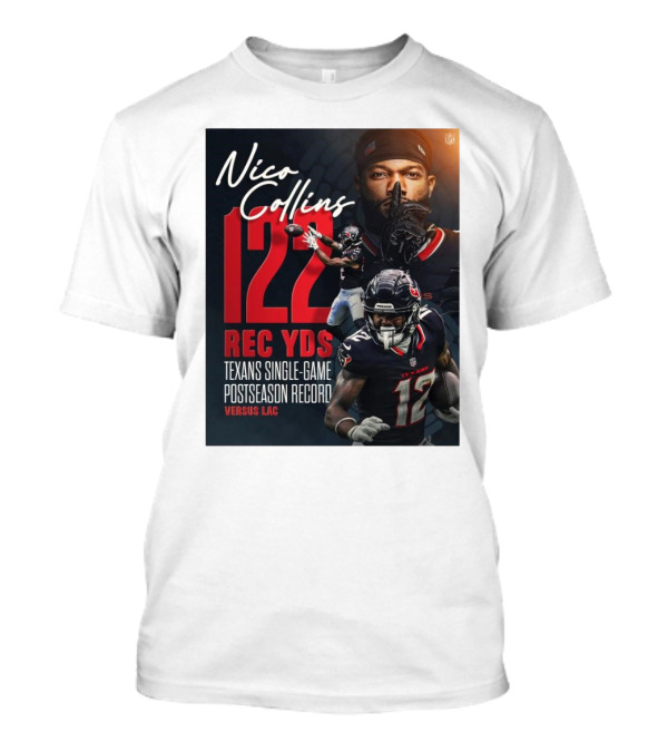Nico Collins 122 Rec Yds Texans Single-Game Postseason Record Versus LAC T-Shirt