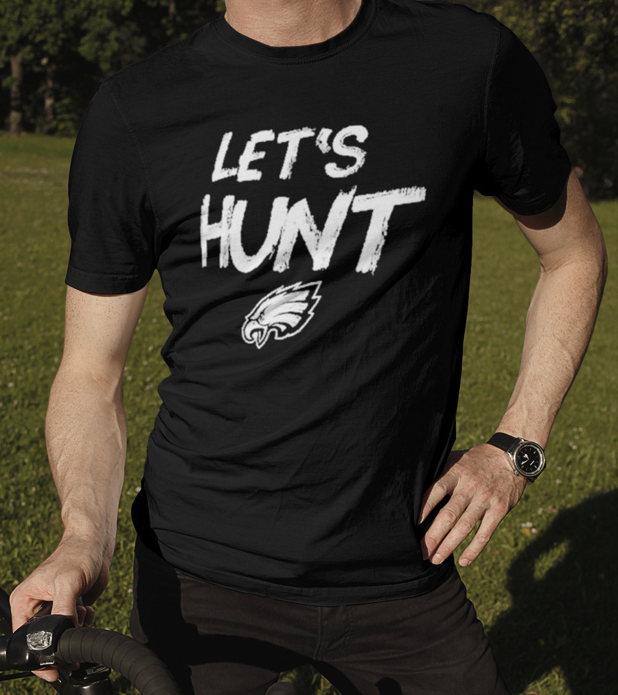 Philadelphia Eagles Let's Hunt NFL Team Spirit T-Shirt