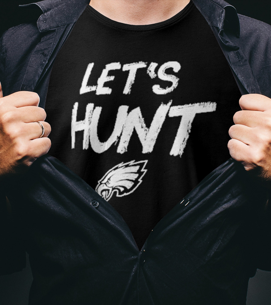 Philadelphia Eagles Let's Hunt NFL Team Spirit T-Shirt