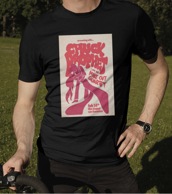 An Evening With Chuck Prophet And The Make Out Quartet Feb 14th The Chapel San Francisco T-Shirt