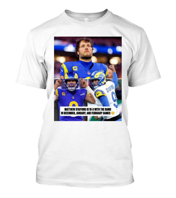 Matthew Stafford's 19-3 Record With Los Angeles Rams In December To February Games T-Shirt