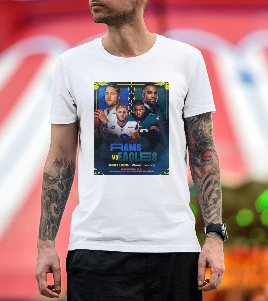 Rams vs Eagles Sunday 3:00PM MT on NBC and Peacock T-Shirt