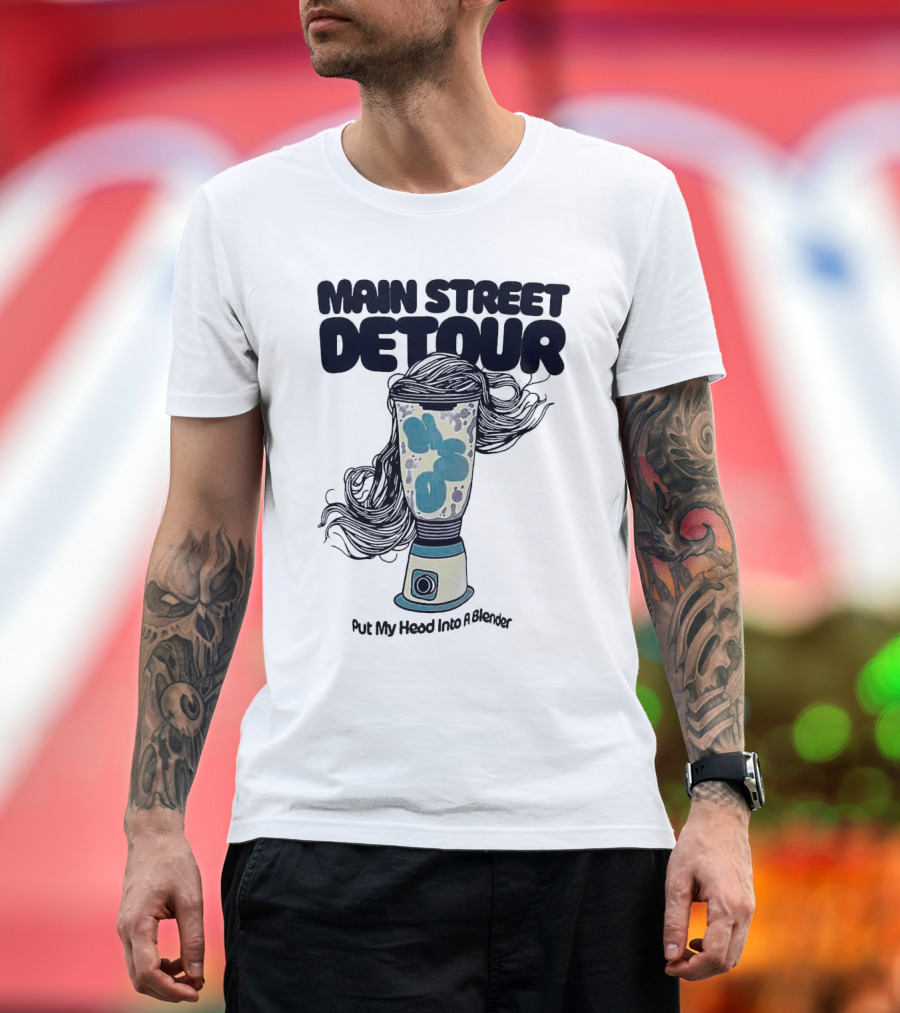 Main Street Detour Put My Head Into A Blender Surreal Hair Blender T-Shirt