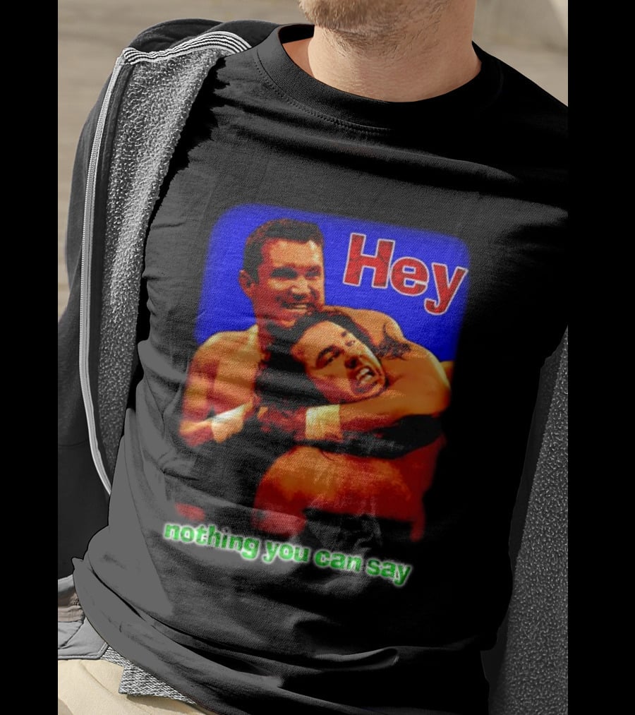 Hey Nothing You Can Say Wrestling Hold Scene T-Shirt