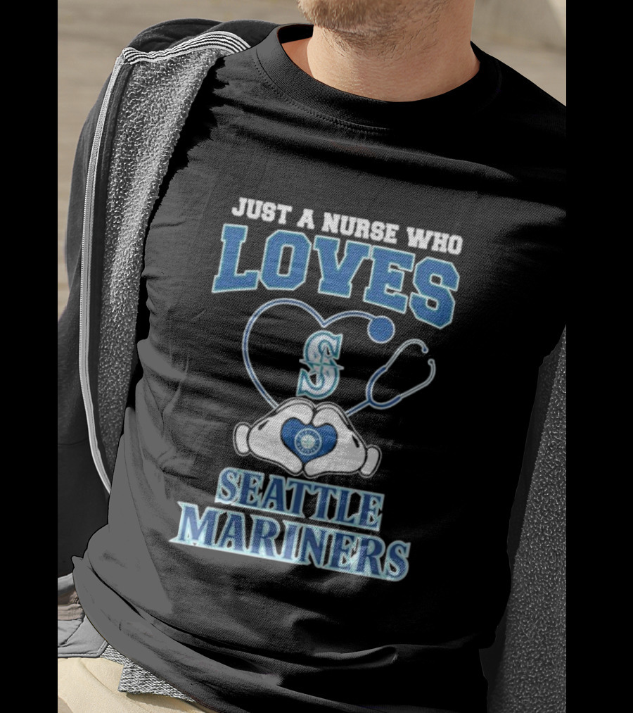 Just A Nurse Who Loves Seattle Mariners Stethoscope Heart T-Shirt