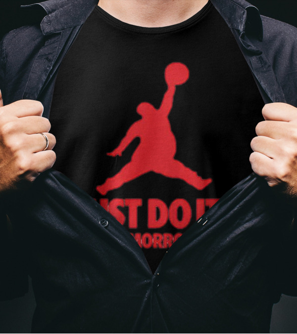 JUST DO IT TOMORROW Jumpman Parody T-Shirt