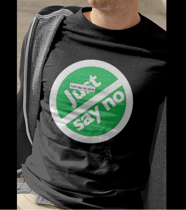 Just Say No Green Circle Design T-Shirt