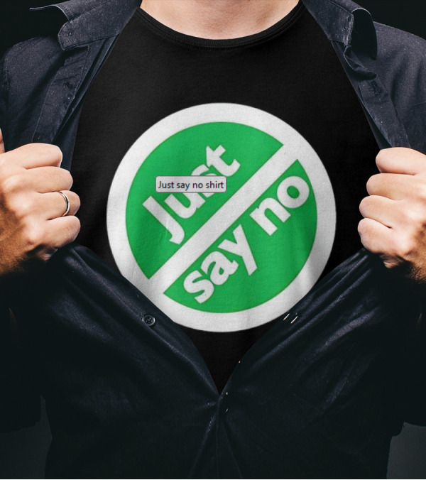 Just Say No Green Circle Design T-Shirt