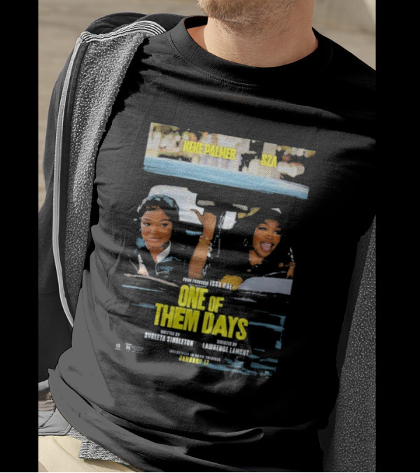 Keke Palmer SZA One Of Them Days Starring Specification Entertainment Laurent TV PG 2023 T-Shirt