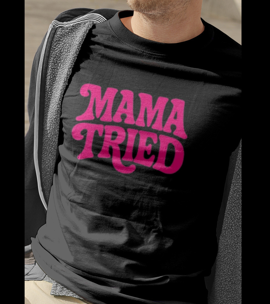 Mama Tried Retro Pink Font T-Shirt