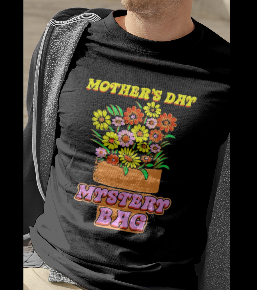 Mother’s Day Mystery Bag Colorful Flower Arrangement T-Shirt