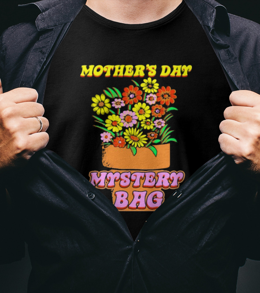 Mother’s Day Mystery Bag Colorful Flower Arrangement T-Shirt