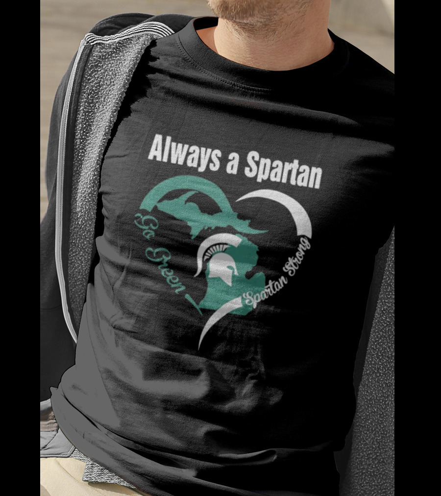 Michigan State Spartans Go Green Always A Spartan Heart T-Shirt