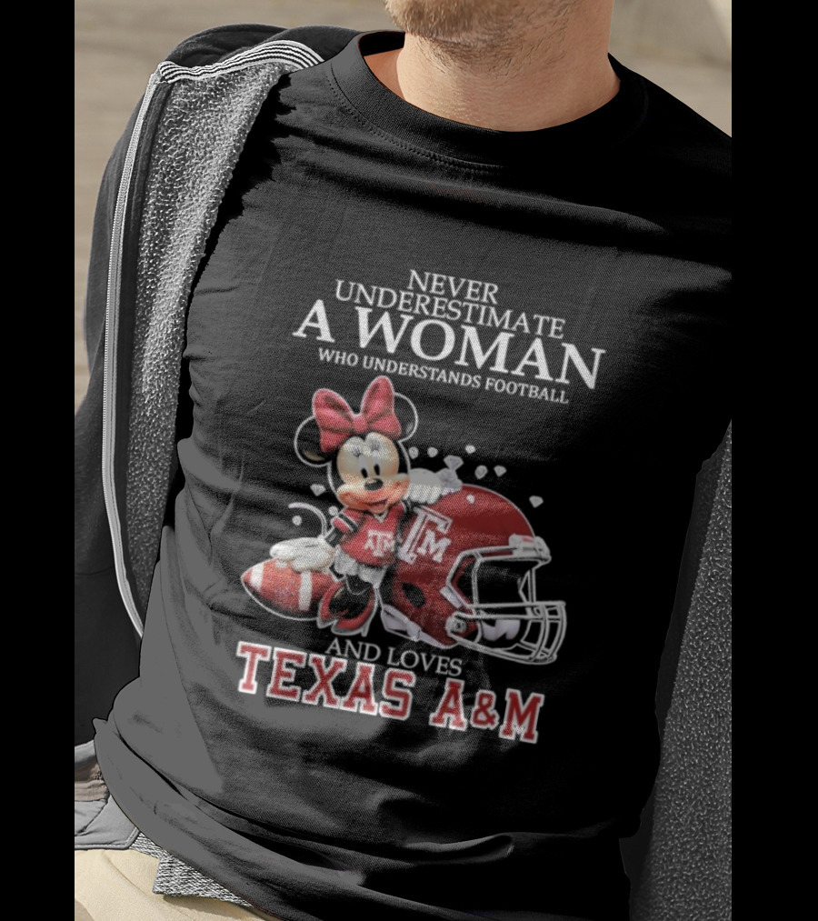 Never Underestimate A Woman Who Understands Football And Loves Texas A&M T-Shirt