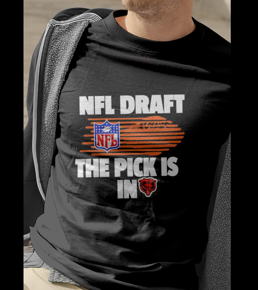 NFL Draft The Pick Is In Chicago Bears T-Shirt