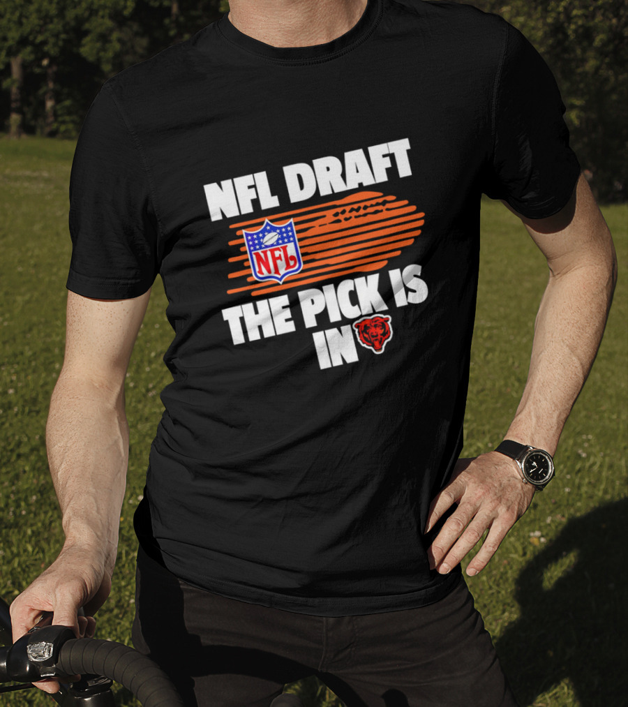 NFL Draft The Pick Is In Chicago Bears T-Shirt