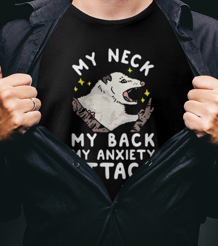 My Neck My Back My Anxiety Attack Opossum With Stars T-Shirt