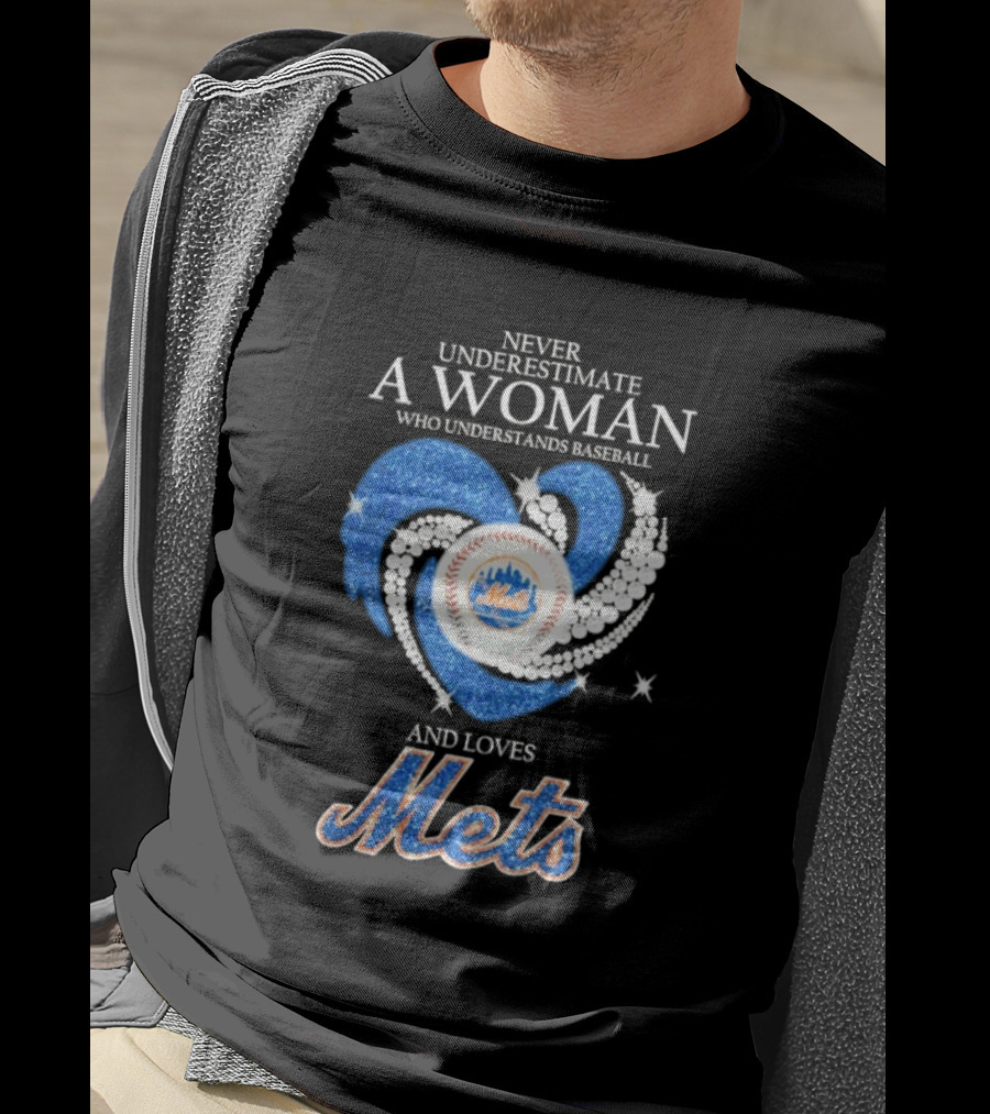 Never Underestimate A Woman Who Understands Baseball And Loves Mets T-Shirt
