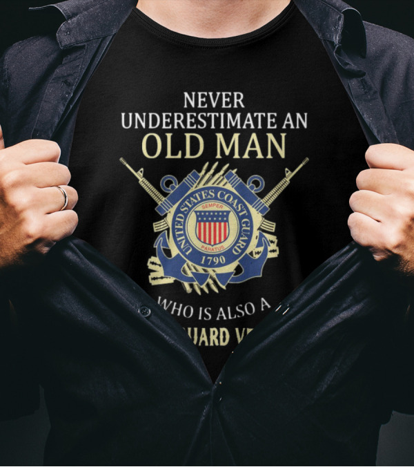 Never Underestimate An Old Man Who Is Also A Coast Guard Veteran United States Coast Guard Semper Paratus 1790 T-Shirt